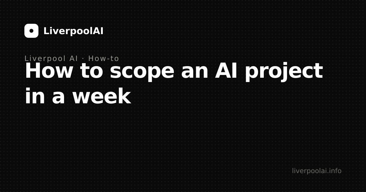 How to scope an AI project in a week